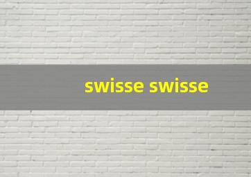 swisse swisse